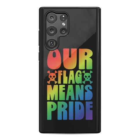 Our Flag Means Pride Phone Case